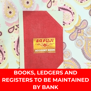 New Books, Ledgers and Registers to be maintained by Bank | Register maintained by Banks | Bank Register Book