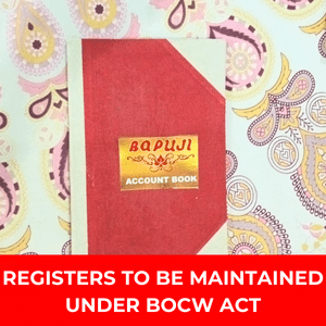 Get Registers to be maintained under BOCW Act | Construction Measurement Book | Muster Roll in Construction
