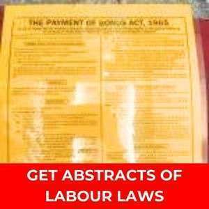 Abstract of Labour laws to be displayed on notice board for Compliance